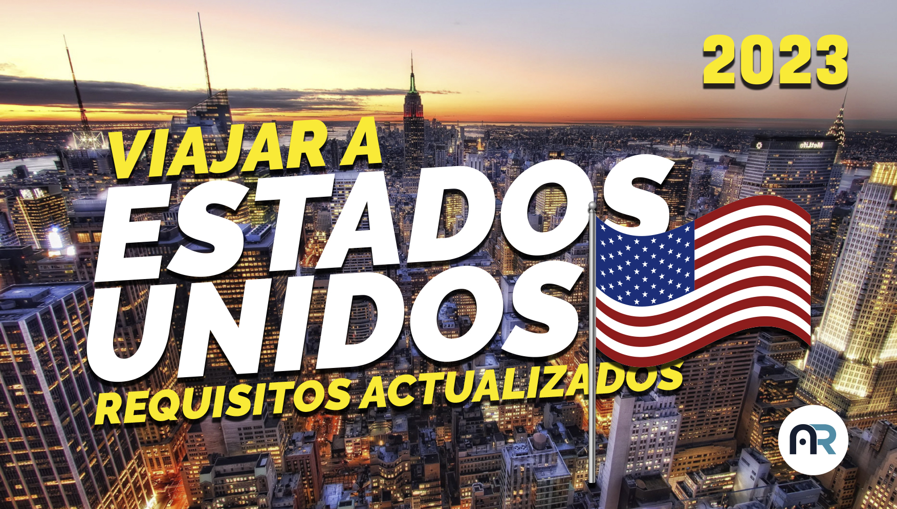 Todos los Requisitos para Viajar a Estados Unidos en el 2023